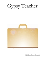 Gypsy Teacher 0578006014 Book Cover