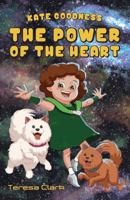 The Power of the Heart: Kate Goodness Book 1 1486610706 Book Cover