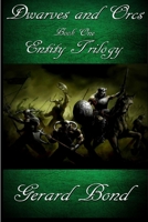 Dwarves and Orcs: Book One Entity Trilogy 1365741494 Book Cover