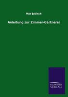 Anleitung Zur Zimmer-Gartnerei 1144504651 Book Cover