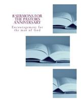 8 Sermons for the Pastors Anniversary 1548717835 Book Cover