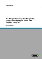 Die 'Margareten-Tragödie': Margaretes Entwicklung in Goethes "Faust. Der Tragödie erster Teil" 3638913694 Book Cover