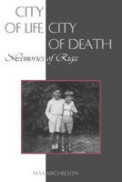 City of Life, City of Death: Memories of Riga 0870817884 Book Cover