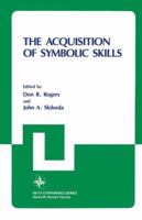The Acquisition of Symbolic Skills 1461337267 Book Cover
