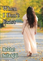 When I Don’t Exist 1326402919 Book Cover