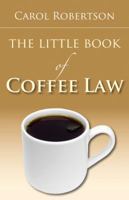 The Little Book of Coffee Law 1604429852 Book Cover