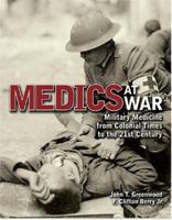 Medics at War: Military Medicine from Colonial Times to the 21st Century 1591143446 Book Cover