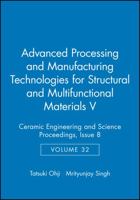 Advanced Processing and Manufacturing Technologies for Structural and Multifunctional Materials V, Volume 32, Issue 8 111805993X Book Cover