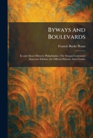 Byways and Boulevards: In and About Historic Philadelphia (The Sesqui-Centennial Souvenir Edition, the Official Historic Auto-Guide) 1025532791 Book Cover