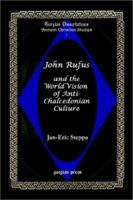 John Rufus and the World Vision of Anti-Chalcedonian Culture 193195609X Book Cover