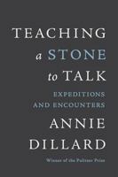 Teaching a Stone to Talk: Expeditions and Encounters 0060910720 Book Cover