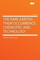 The Rare Earths: Their Occurrence, Chemistry, and Technology 1015454569 Book Cover