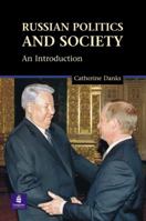 Russian Politics and Society: An Introduction 0582473004 Book Cover