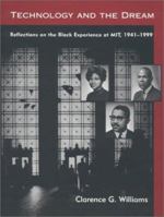 Technology and the Dream: Reflections on the Black Experience at MIT, 1941-1999 026223212X Book Cover