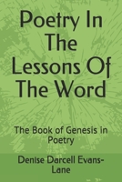 Poetry In The Lessons Of The Word: The Book of Genesis in Poetry B093T16WDT Book Cover