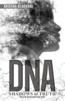 DNA: Shadows of Truth Series 0692280022 Book Cover