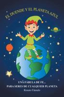 El Duende y El Planeta Azul: Una F�bula de Fe... Para Seres de Cualquier Planeta 1506519245 Book Cover