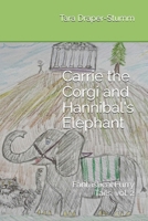 Carrie the Corgi and Hannibal's Elephant: Fantastical Furry Tails, vol. 2 (Carrie the Corgi and the Time Travelling Cat Adventures) B0FP93SNSS Book Cover