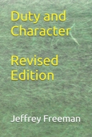 Duty and Character Revised Edition 1520668163 Book Cover