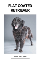 Flat Coated Retriever B0BLYHPL8H Book Cover