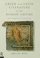 Greek and Latin Literature of the Roman Empire: From Augustus to Justinian 0415862108 Book Cover