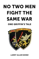 No Two Men Fight the Same War: One Griffin's Tale 1098385241 Book Cover