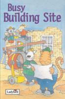 Busy Building Site 1844225704 Book Cover
