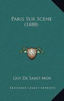 Paris Sur Scene (1888) 1160222738 Book Cover