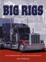 Big Rigs: The Complete History of the American Semi Truck (Town Square Book) 0896587371 Book Cover