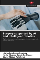 Surgery supported by AI and intelligent robotics 6209440371 Book Cover