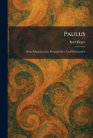 Paulus: Seine Missionarische Persönlichkeit Und Wirksamkeit (German Edition) 1025897498 Book Cover