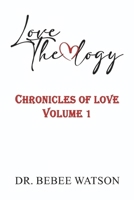 Love Theology: Chronicles of Love, Volume I B0GY2FG916 Book Cover