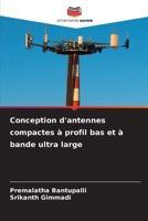 Conception d'antennes compactes à profil bas et à bande ultra large (French Edition) 6208105374 Book Cover