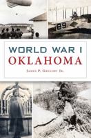 World War I Oklahoma 1467155586 Book Cover