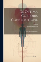 De Optima Corporis Constitutione: Idem De Bono Habitu... (Greek Edition) 1022398415 Book Cover