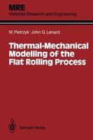 Thermal-Mechanical Modelling of the Flat Rolling Process 3642843271 Book Cover