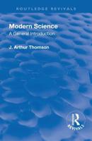 Revival: Modern Science (1929) (Routledge Revivals) 1138567744 Book Cover