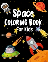 Space Coloring Book for Kids: 50 Pages of Planets, Astronauts, Spaceships, Rockets Coloring Fun for All Ages B09T8WF9XP Book Cover