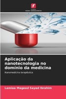 Aplicação da nanotecnologia no domínio da medicina (Portuguese Edition) 6209817009 Book Cover