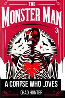 The Monster Man - A Corpse Who Loves B0F7Y7Z66D Book Cover