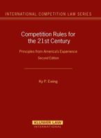 Competition Rules For The 21st Century: Principles From America's Experience (International Competition Law Series Set) 9041124772 Book Cover