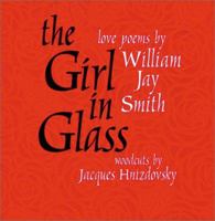 The Girl in Glass: Love Poems 1885586590 Book Cover