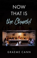 Now That Is the Church! 0228894379 Book Cover