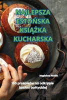 Najlepsza EstoNska KsiAZka Kucharska (Polish Edition) 1836236778 Book Cover
