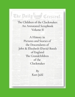 Children of the Clockmaker: An Annotated Scrapbook vol. 2 The Grandchildren of the Clockmaker 1257954288 Book Cover