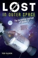 Lost in Outer Space: The Incredible Journey of Apollo 13 0545928141 Book Cover