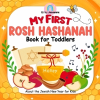 My First Rosh Hashanah Book for Toddlers: About the Jewish New Year for Kids B0DGY537XV Book Cover