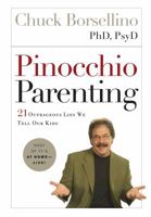 Pinocchio Parenting: 21 Outrageous Lies We Tell Our Kids 1582295727 Book Cover