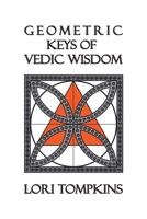Geometric Keys of Vedic Wisdom 0999614908 Book Cover