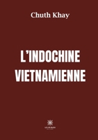 L'Indochine vietnamienne B0BHLDRQLP Book Cover